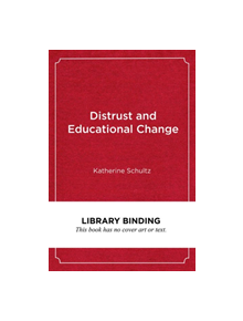 Distrust and Educational Change - 9781682532980