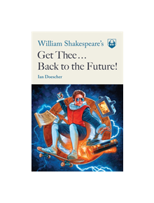 William Shakespeare's Get Thee Back to the Future! - 9781683690948