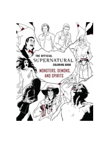 The Official Supernatural Coloring Book: Monsters, Demons, and Spirits - 9781683830283