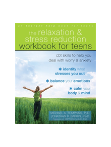 The Relaxation and Stress Reduction Workbook for Teens - 9781684030095