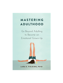 Mastering Adulthood - 9781684031931