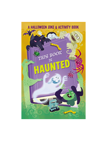 This Book is Haunted!: A Halloween Joke & Activity Book - 9781684127153