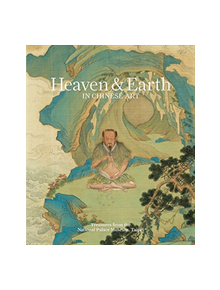 Heaven & earth in Chinese art - 9781741741438