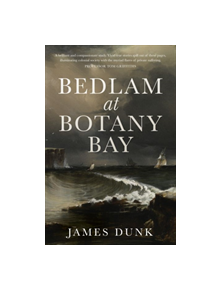 Bedlam at Botany Bay - 9781742236179