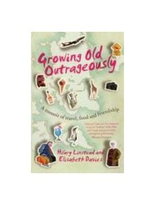 Growing Old Outrageously - 9781743316818