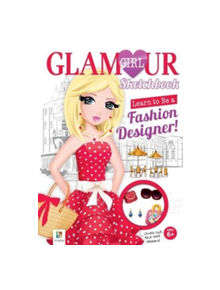 Learn To Be a Fashion Designer! Glamour Girl Sketchbook - 9781743527641