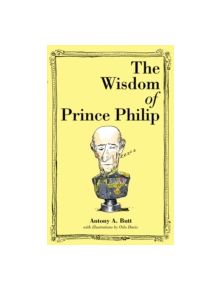 The Wisdom of Prince Philip - 9781743790755