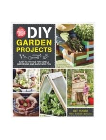 The Little Veggie Patch Co. DIY Garden Projects - 9781743790991