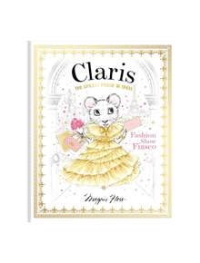 Claris: Fashion Show Fiasco - 9781760502874