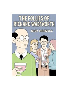 The Follies Of Richard Wadsworth - 9781770463615