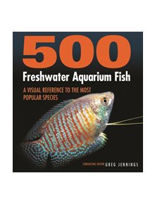 500 Freshwater Aquarium Fish - 9781770859197