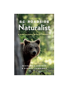 The New B.C. Roadside Naturalist - 9781771000543