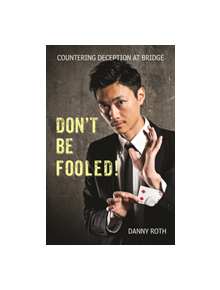 Don't Be Fooled! Countering Deception at Bridge - 9781771400510