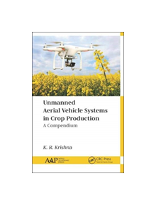 Unmanned Aerial Vehicle Systems in Crop Production - 130646 - 9781771887564