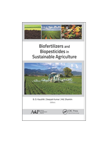 Biofertilizers and Biopesticides in Sustainable Agriculture - 130646 - 9781771887939