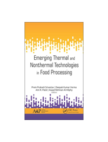 Emerging Thermal and Nonthermal Technologies in Food Processing - 9781771888318