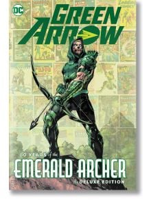 Green Arrow: 80 Years of the Emerald Archer The Deluxe Edition - Various - DC - 5655 - 9781779509147