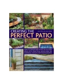 Creating the Perfect Patio - 9781780190242