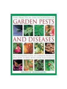 Practical Encyclopedia of Garden Pests and Diseases - 9781780190846