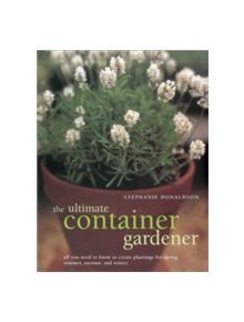 Ultimate Container Gardener - 9781780190877