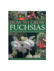 How to Grow Fuchsias - 9781780191393