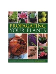 Propagating Your Plants - 9781780191454