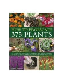 How to Propagate 375 Plants - 9781780191850