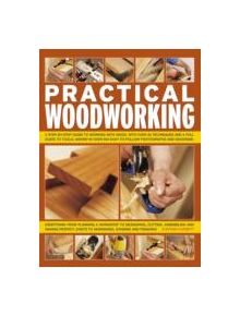 Practical Woodworking - 9781780191959