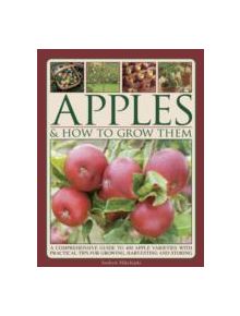 Apples & How to Grow Them - 9781780193151