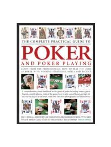 Complete Practical Guide to Poker and Poker Playing - 9781780194080