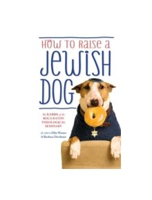 How To Raise A Jewish Dog - 9781780227368