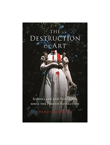 The Destruction of Art - 9781780239842