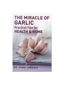 The Miracle Of Garlic - 9781780284996