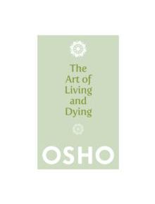 The Art Of Living And Dying - 9781780285313