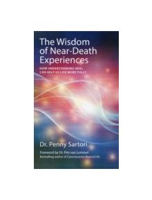 Wisdom Of Near Death Experiences - 9781780285658