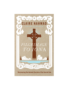 Pilgrimage to Iona - 9781780286648