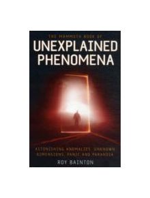 The Mammoth Book of Unexplained Phenomena - 9781780337951