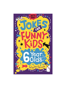 Jokes for Funny Kids: 6 Year Olds - 9781780556260