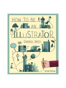 How to be an Illustrator, Second Edition - 9589 - 9781780673288