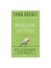 Birdwatching with your Eyes Closed - 9781780720470