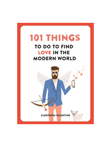 101 Things to do to Find Love in the Modern World - 9781780724089