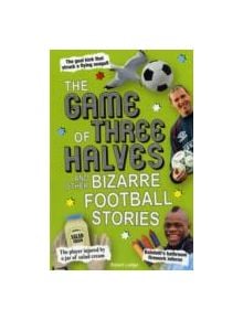 The Game of Three Halves - 9781780972008