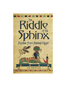 The Riddle of the Sphinx & Other Puzzles - 9781780978741