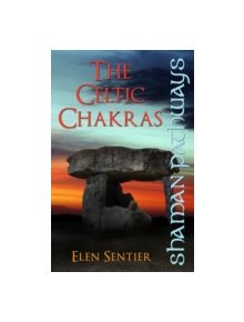 Shaman Pathways - The Celtic Chakras - 9781780995069