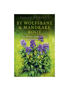 Pagan Portals - by Wolfsbane & Mandrake Root - 9781780995724