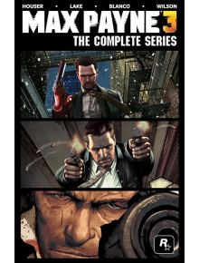 Max Payne 3 - The Complete Series - Dan Houser - Titan Books Ltd - 5655 - 9781781169018