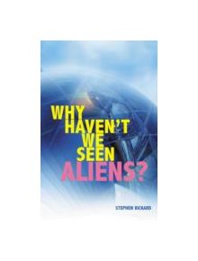 Why Haven't We Seen Aliens - 9781781271001