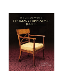 The Life and Work of Thomas Chippendale Junior - 10631 - 9781781300565