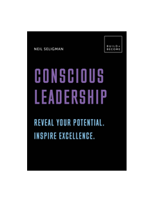 Conscious Leadership. Reveal your potential. Inspire excellence. - 9781781319321