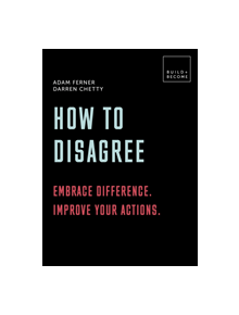 How to Disagree: Negotiate difference in a divided world. - 9781781319345